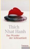 Thich Nhat Hanh: Das Wunder der Achtsamkeit