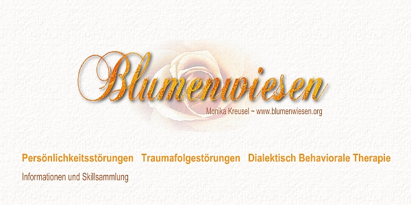 Blumenwiesen - Informationen, DBT-Skills u.a. zu Traumafolge- und Persönlichkeitsstörungen wie Borderline, Dissoziative Identitätsstörung,  Posttraumatische Belastungsstörung etc.