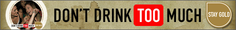 Don't drink too much - Stay Gold - Eine Initiative der Polizei